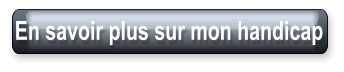 En savoir plus sur mon handicap