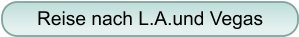 Reise nach L.A.und Vegas