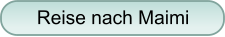 Reise nach Maimi