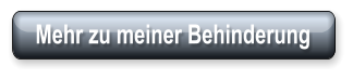 Mehr zu meiner Behinderung